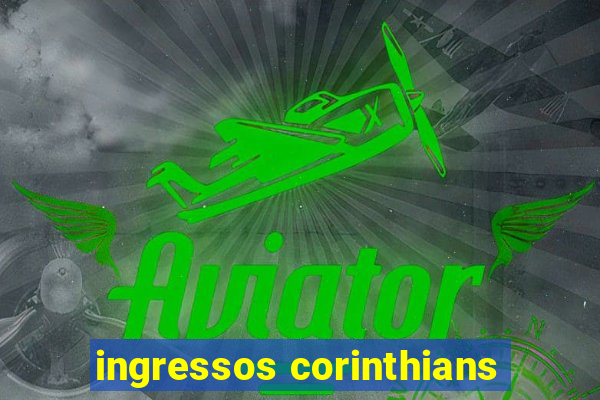 ingressos corinthians